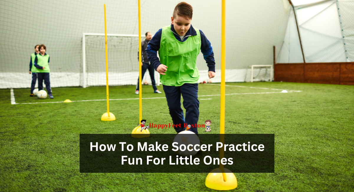 How To Make Soccer Practice Fun For Little Ones